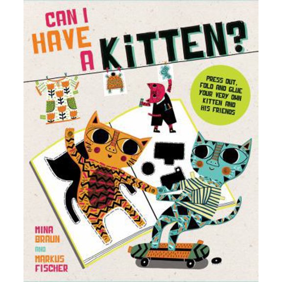 Pre-Owned Can I Have A Kitten?: Colour, Construct and Play With Your New Furry Friend (Paperback) 1781574057 9781781574058