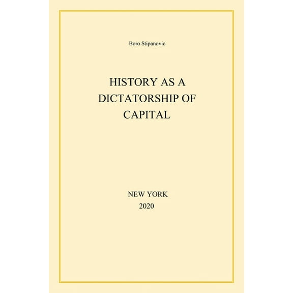 History as a Dictatorship of Capital, (Paperback)