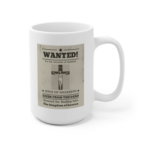 "Jesus Wanted Poster" White Ceramic Christian Coffee Mug