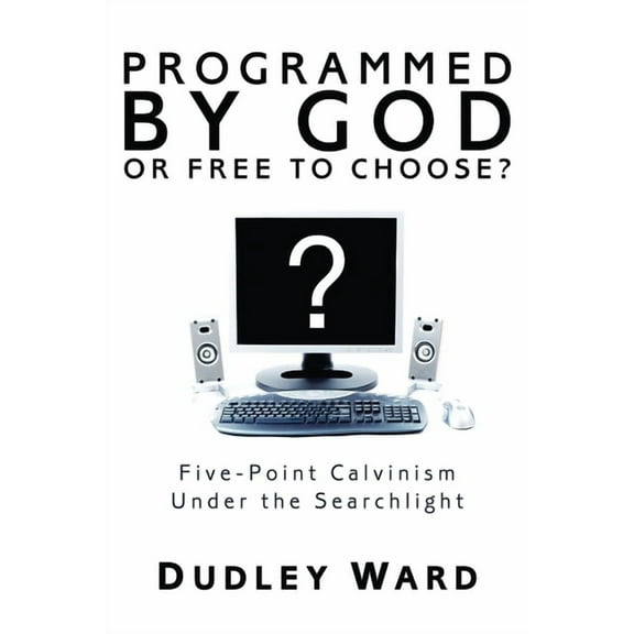 Programmed by God or Free to Choose? (Paperback)