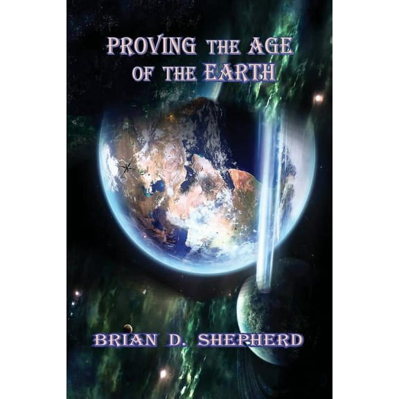 1: Proving The Age Of The Earth (Paperback)