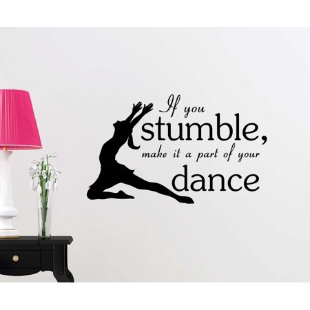 - Wall Vinyl Decal If you stumble make it a part of your dance cheerleader inspirational family love vinyl quote saying wall art lettering sign room decor