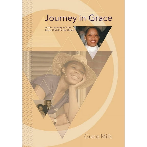 Journey in Grace: In this Journey of Life, Jesus Christ is the Grace (Hardcover)