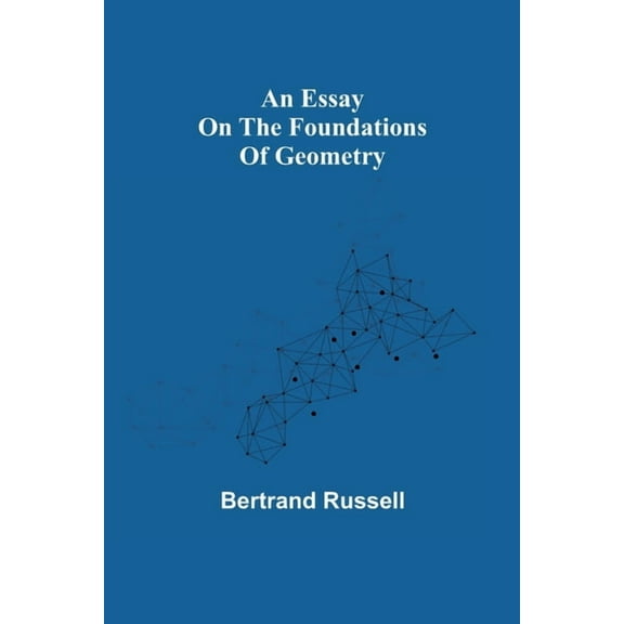 An Essay On The Foundations Of Geometry, (Paperback)