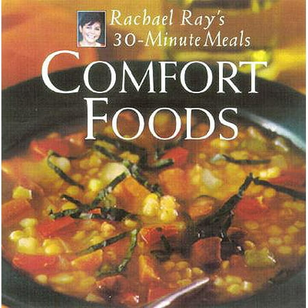 Comfort Foods : Rachael Ray 30-Minute Meals