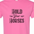 thumbnail image 4 of Inktastic Hold Your Horses T-Shirt, 4 of 5