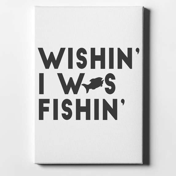 Wishin' I was Fishin' - 8" x 10" - Decorative Canvas Wall Art - White Edge - 5/8" Gallery Wrapped