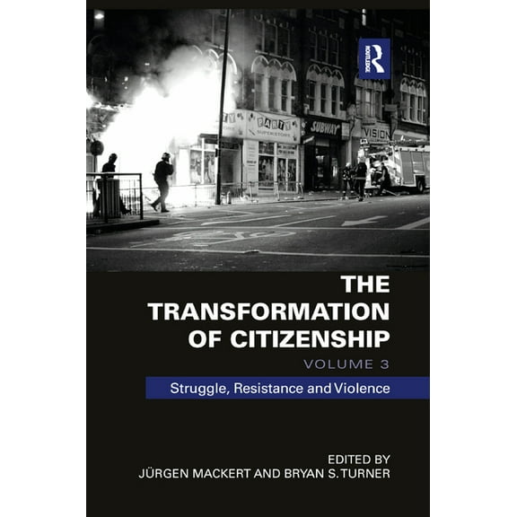 The Transformation of Citizenship, Volume 3: Struggle, Resistance and Violence, (Paperback)