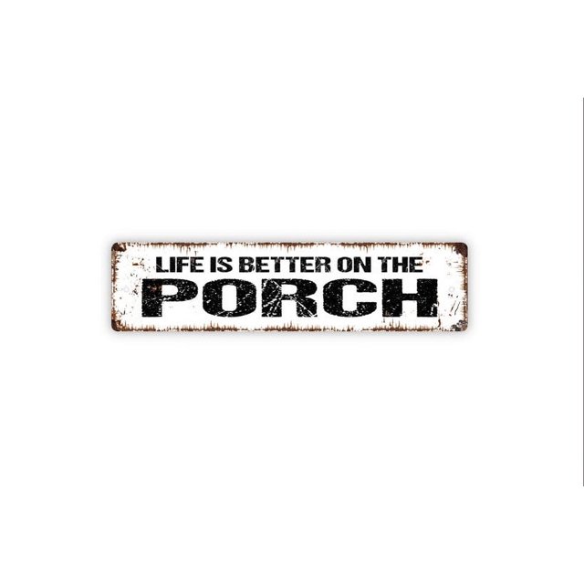Letrero de metal rústico para puerta o placa con nombre de calle que dice "La vida es mejor en el porche". Tamaño: 4 x 16 pulgadas