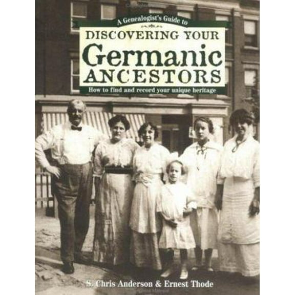 Pre-Owned A Genealogist's Guide to Discovering Your Germanic Ancestors: How to Find and Record Your Unique Heritage (Genealogist's Guide to Discovering Your An... (Paperback) 1558705201 9781558705203