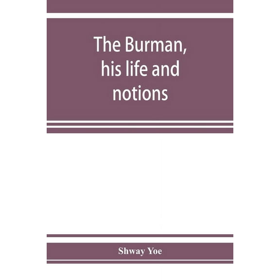 The Burman, his life and notions, (Paperback)
