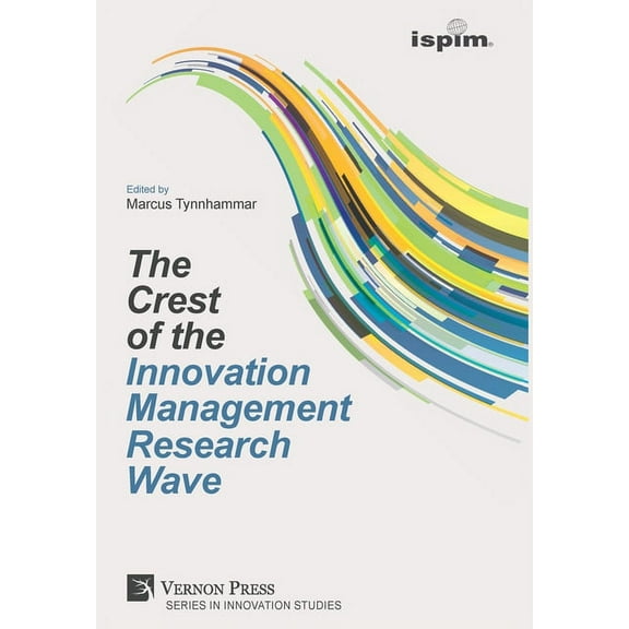 Innovation Studies: The Crest of the Innovation Management Research Wave (Hardcover)