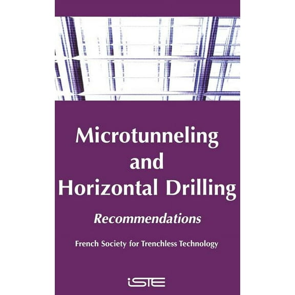 Microtunneling and Horizontal Drilling: Recommendations, (Hardcover)