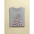 thumbnail image 3 of Stay Single! T-Shirt Men -Smartprints Designs, Male Medium, 3 of 4