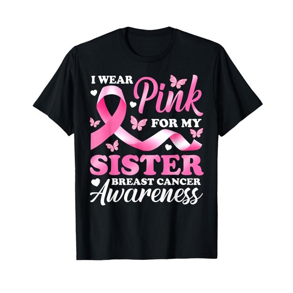 I Wear Pink for My Sister Breast Cancer Awareness Ribbon T-Shirt