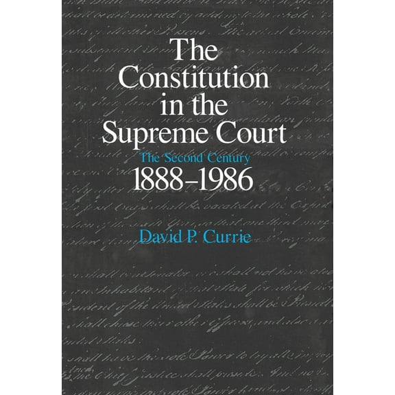 The Constitution in the Supreme Court: The Second Century, 1888-1986, (Paperback)