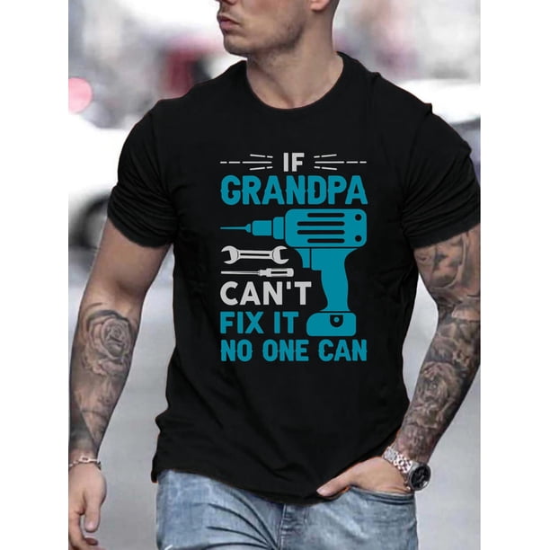 Camiseta informal de cuello redondo para hombre con estampado "Si el abuelo no puede arreglarlo, nadie puede". Camiseta gráfica de verano de corte regular con ligera elasticidad. Camisetas informales.