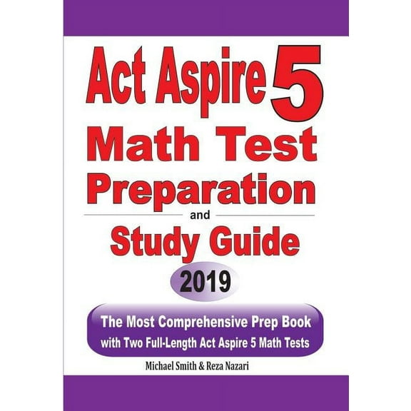 ACT Aspire 5 Math Test Preparation and Study Guide: The Most Comprehensive Prep Book with Two Full-Length ACT Aspire Mat, (Paperback)