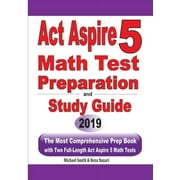 ACT Aspire 5 Math Test Preparation and Study Guide: The Most Comprehensive Prep Book with Two Full-Length ACT Aspire Math Tests (Paperback)