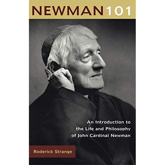 Pre-Owned Newman 101: An Introduction to the Life and Philosophy of John Cardinal Newman, 9780870612473, 0870612476, Paperback,