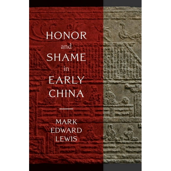 Honor and Shame in Early China, (Hardcover)