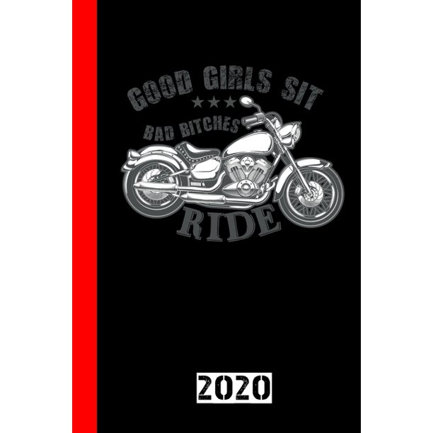 Good Girls Sit Bad Bitches Ride Calendar Scheduler And Planner For Motorcyclists And All Motorcycle Lovers Walmart Com