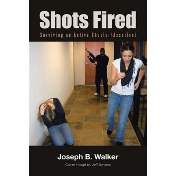 Pre-Owned Shots Fired : Surviving an Active Shooter/Assailant