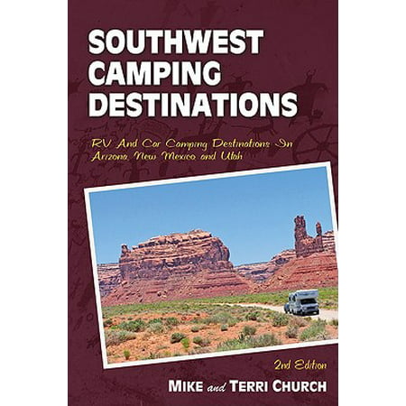 Southwest Camping Destinations : RV and Car Camping Destinations in Arizona, New Mexico, and Utah -