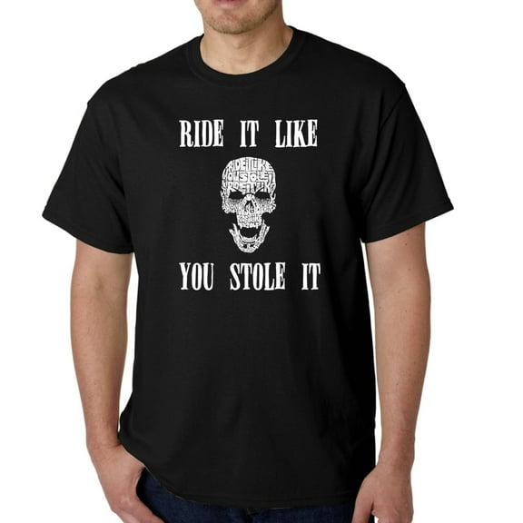 LA Pop Art Men's Word Art T-Shirt - Ride It Like You Stole It