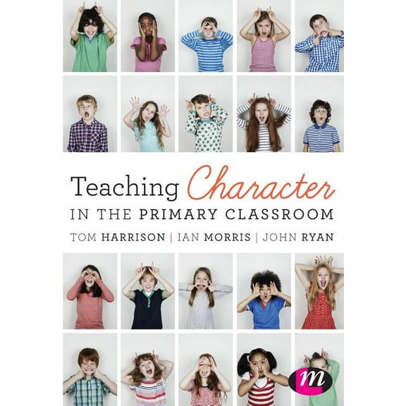 Teaching Character in the Primary Classroom, (Paperback)