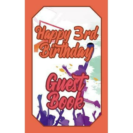Happy 3rd Birthday Guest Book : 3 Third Three Basketball Celebration Message Logbook for Visitors Family and Friends to Write in Comments & Best Wishes Gift Log (Basket