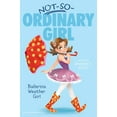 thumbnail image 1 of Ballerina Weather Girl (Not-So-Ordinary Girl, #1), 1 of 2