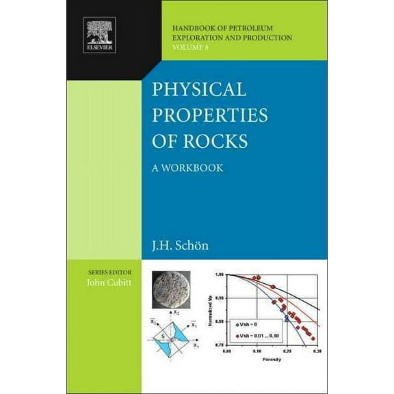 Handbook of Petroleum Exploration and Production: Physical Properties of Rocks: A Workbook Volume 8 (Hardcover)