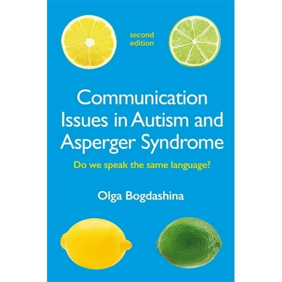 Communication Issues in Autism and Asperger Syndrome, Second Edition: Do We Speak the Same Language?, (Paperback)