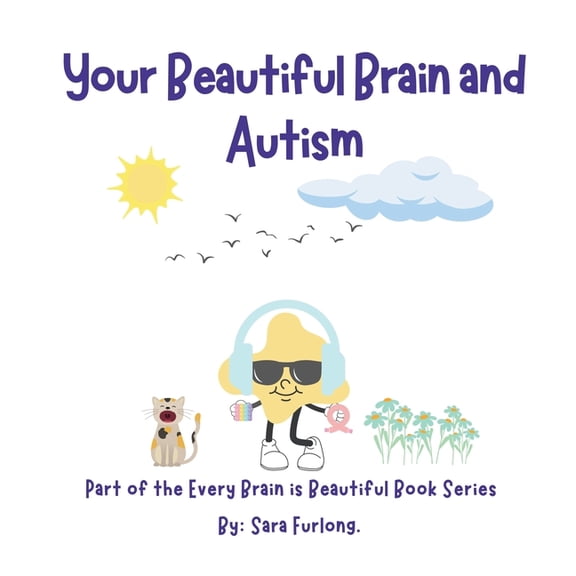 Your Beautiful Brain and Autism, (Paperback)