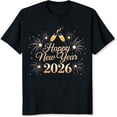 thumbnail image 2 of 100% Cotton Happy New Year 2026 Fireworks Champagne Toast Celebration Party Shirt T-Shirt, 2 of 5