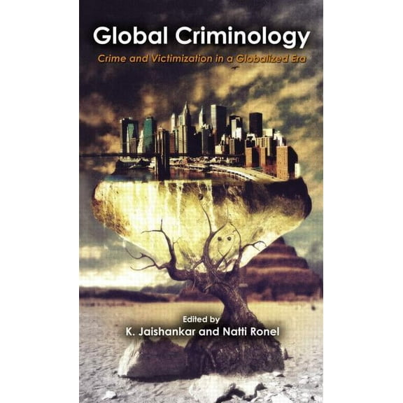 Global Criminology: Crime and Victimization in a Globalized Era, (Hardcover)