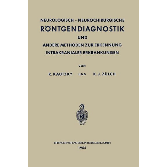Neurologisch-Neurochirurgische Röntgendiagnostik Und Andere Methoden Zur Erkennung Intrakranialer Erkrankungen, (Paperback)