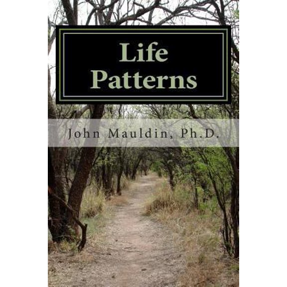 Pre-Owned Life Patterns: Creating Healthy Patterns to Improve Your Life (Paperback) 1492243604 9781492243601