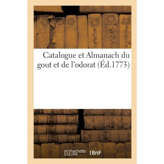 Catalogue Et Almanach Du Gout Et de l'Odorat (Paperback)