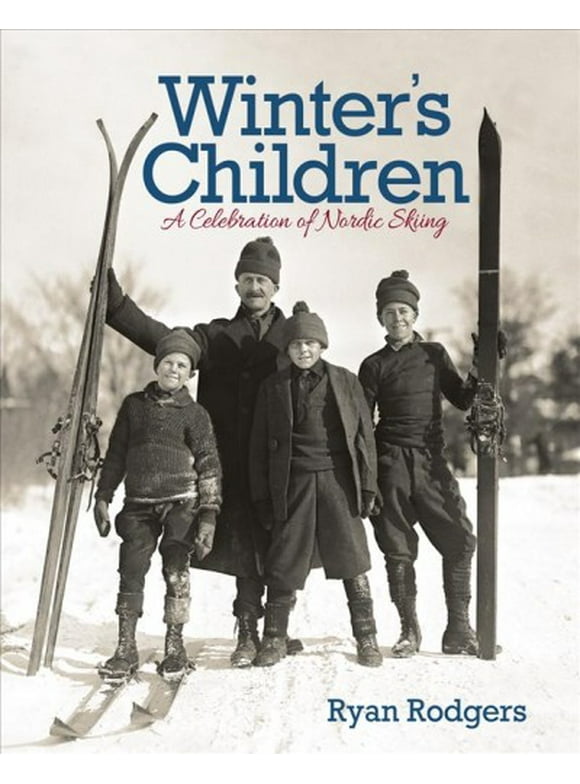 Winter's Children : A Celebration of Nordic Skiing (Hardcover)