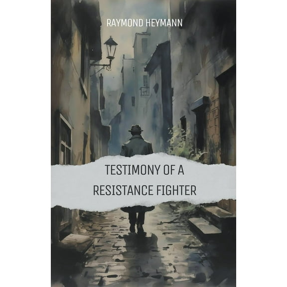 Testimony of a Resistance Fighter, (Paperback)