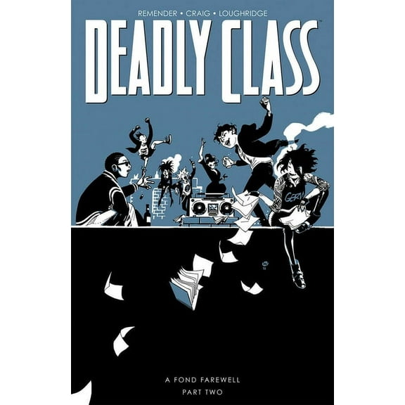 Deadly Class: Deadly Class Volume 12: A Fond Farewell Part Two (Paperback)