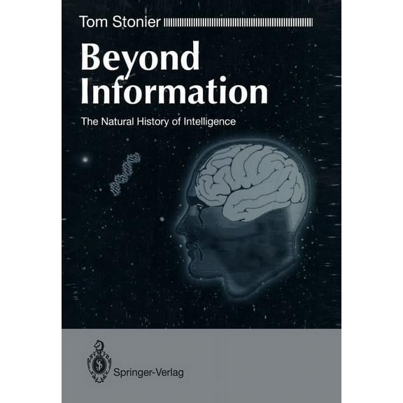 Beyond Information: The Natural History of Intelligence, (Paperback)
