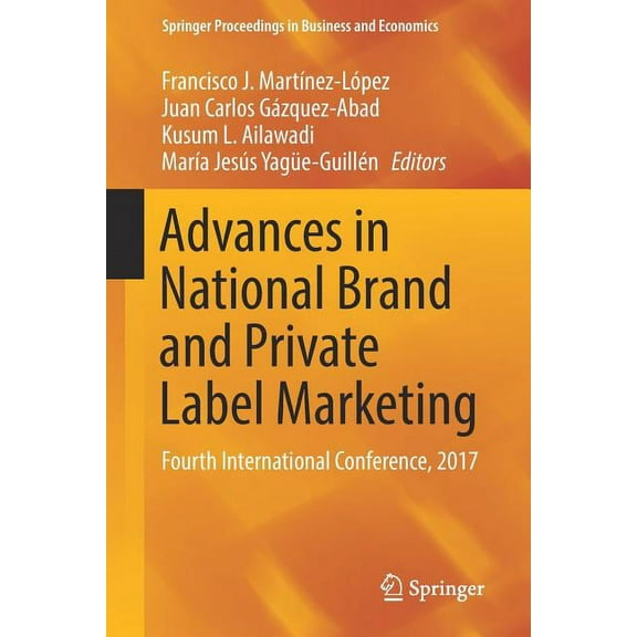 Springer Proceedings in Business and Eco Advances in National Brand and Private Label Marketing: Fourth International Conference, 2017, (Paperback)