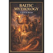 World History: A Quick Read Baltic Mythology: A Quick Read, (Paperback)