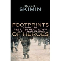 Footprints Of Heroes: From The American Revolution To The War In Iraq, (Hardcover)