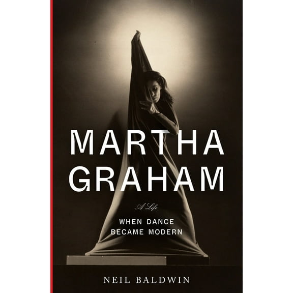 Martha Graham: When Dance Became Modern, (Hardcover)