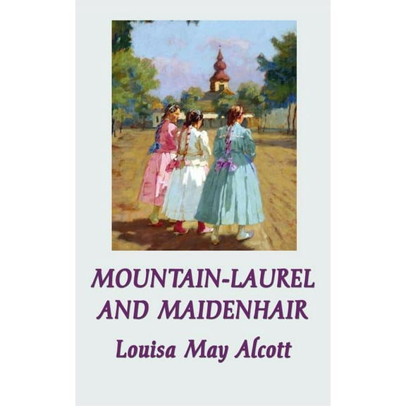 Mountain-Laurel and Maidenhair (Hardcover)