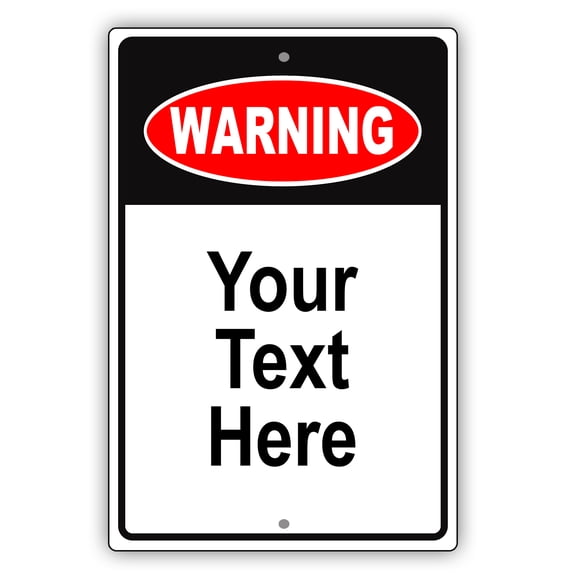 Warning Your Text Image Here Display Office Outdoor Indoor Notice Health and Safety Aluminum Metal Sign 8"x12"
